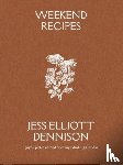 Elliott Dennison, Jess - Weekend Recipes