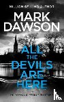 Dawson, Mark - All The Devils Are Here