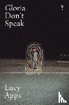Apps, Lucy - Gloria Don't Speak