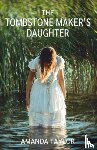 Taylor, Amanda - The Tombstone Maker's Daughter
