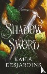 Desjardins, Kaila - Shadow Sword
