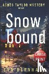 Bernhard, Eva - Snowbound - Large Print - A Holiday Mystery: Agnes Taylor Mystery - Book 3