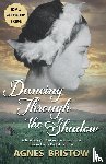 Bristow, Agnes - DANCING THROUGH THE SHADOW
