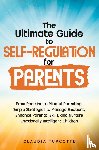 Turcotte, Claudia - The Ultimate Guide to Self-Regulation for Parents
