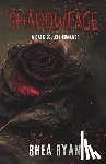 Ryan, Rhea - Shadowface: A Dark College Romance