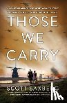 Saxberg, Scott - Those We Carry