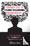 Sodka, Melanie - Diary of a Functioning Burnout - How to Honor Your Capacity and Balance Your Life