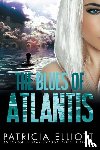 Elliott, Patricia - The Blues of Atlantis