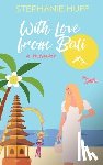 Huff, Stephanie - With Love from Bali