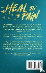 Blanchard, Donna - Heal The Pain - Transforming parental abandonment, betrayals, and an eating disorder into peace, purpose and self-discovery