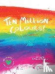 Bradley, Danielle - Ten Million Colours!