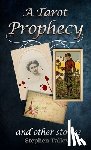 Tallevi, Stephen - A Tarot Prophecy and Other Stories