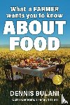 Bulani, Dennis - What A Farmer Wants You to Know About Food