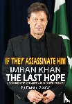 Siddiqi, Faisal I. - Siddiqi, F: If 'They' Assassinate Him, Imran Khan the Last H