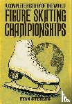 Stevens, Ryan - Stevens, R: Complete History of the World Figure Skating Cha