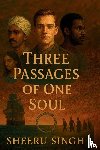 Singh, Sheeru - Three Passages of One Soul