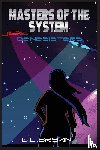 Bryant, L. L. - Masters of the System