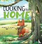 Shojaie, Nejla - Looking for Home; A Heartwarming Tale of a Fox's Journey