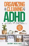 Holland, Avery - Organizing & Cleaning with ADHD