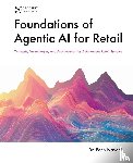 Nayebi, Fatih - Foundations of Agentic AI for Retail