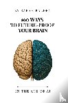 Baldeo, Sarah - 100 Ways To Future-Proof Your Brain