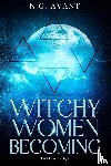 Avant, N. G. - Witchy Women Becoming
