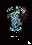 Bailey, Ian W - The Blue Iguana Tattoo Collective healing arts
