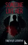Lavallee, Hayleigh - Someone Like Her