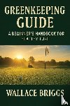 Briggs - Greenkeeping Guide A Beginner's Handbook for Healthy Turf