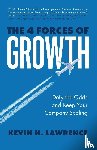 Lawrence, Kevin N. - The 4 Forces of Growth