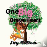 Willow, Lily - One Big Brave Heart