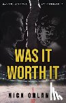 Orlando, Nick - Was It Worth It: One Game. One Dream. One Broken Family.