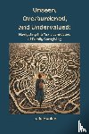 Huckle, Julia - Unseen, Overburdened, and Undervalued