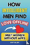 Baller, Eddy - How Intelligent Men Find Love Offline