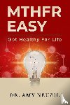 Neuzil, Amy - MTHFR Easy