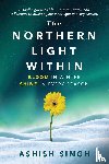 Singh, Ashish - The Northern Light Within