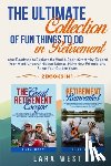 West, Lara - The Ultimate Collection of Fun Things to Do in Retirement