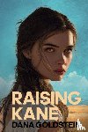 Goldstein, Dana - Raising Kane