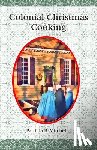 Mitchell, Patricia B - Colonial Christmas Cooking