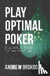 Brokos, Andrew - Play Optimal Poker