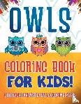 Illustrations, Bold - Owls Coloring Book For Kids! Discover Fantastic Owl Coloring Pages