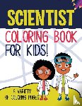 Brown, William - Scientist Coloring Book For Kids!