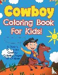 Illustrations, Bold - Cowboy Coloring Book For Kids! A Variety Of Unique Cowboy Coloring Pages For Children