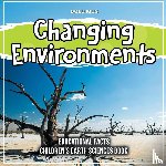 Kids, Bold - Changing Environments Educational Facts Children's Earth Sciences Book