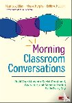 Elias, Murphy, Nina A., McClain, Kellie A. - Morning Classroom Conversations - Build Your Students' Social-Emotional, Character, and Communication Skills Every Day