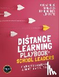 Fisher, Douglas (San Diego State University, Frey, Nancy (San Diego State University, Smith, Dominique (Health Sciences High and Middle College, Hattie, John (The University of Melbourne - The Distance Learning Playbook for School Leaders