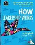 Lassiter, Cathy J., Fisher, Douglas, Frey, Nancy, Smith, Dominique - How Leadership Works
