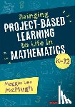 McHugh, Maggie Lee - Bringing Project-Based Learning to Life in Mathematics, K-12