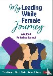 Arriaga, Trudy Tuttle, Stanley, Stacie Lynn, Lindsey, Delores B. - My Leading While Female Journey