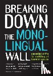 Soto, Ivannia, Scott, Lyn, Snyder, Sydney Cail, Calderon, Margarita Espino - Breaking Down the Monolingual Wall